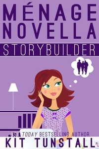  Kit Tunstall - Ménage Novella Storybuilder - TnT Storybuilders.