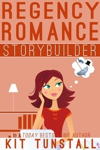  Kit Tunstall - Regency Romance Storybuilder - TnT Storybuilders.