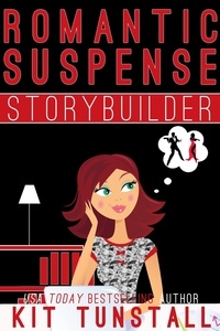  Kit Tunstall - Romantic Suspense Storybuilder: A Guide For Writers - TnT Storybuilders.
