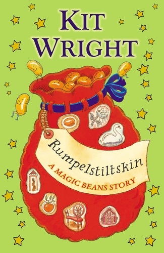 Kit Wright - Rumpelstiltskin: A Magic Beans Story.