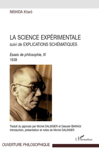 Kitarô Nishida - La science experimentale - Suivi  de Explications schématiques, Essais de philosophie, III 1939.