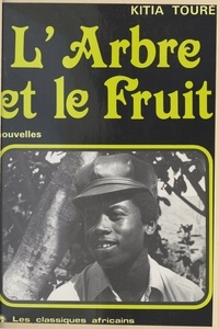 Kitia Touré - L'arbre et le fruit.