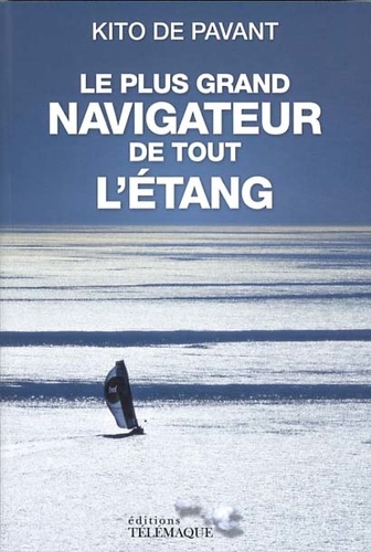 Kito de Pavant - Le plus grand navigateur de tout l'étang.