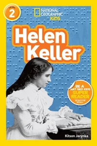Helen Keller (National Geographic Kids Readers, Level 2)