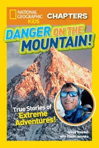 National Geographic Kids Chapters: Danger on the Mountain!