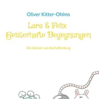 Lara &amp; Felix Geisterhafte Begegnungen