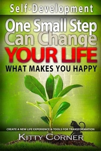 Kitty Corner - One Small Step Can Change Your Life: What Makes You Happy - Self-Development Book.