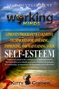  Kitty Corner - Working Minds: A Proven Program of Cognitive Techniques for Assessing, Improving, and Maintaining Your Self-Esteem - Self-Development Book.