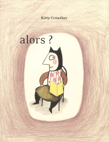 Kitty Crowther - Alors ?.