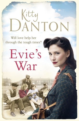 Evie's War. The gripping wartime saga you need to read this summer