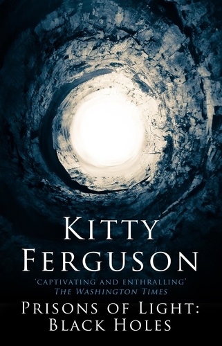 Kitty Ferguson - Prisons of Light - Black Holes.