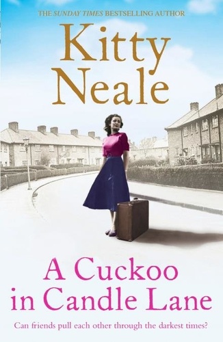 A Cuckoo in Candle Lane. From the Sunday Times bestseller comes a gritty and gripping family saga