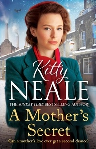 Kitty Neale - A Mother's Secret - The heartwrenching family saga series set in WW2 Battersea.