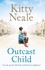 Outcast Child. A heart-breaking and gritty family saga from the Sunday Times bestseller