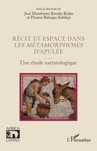 Kivuila-kiaku josé Mambwini et Florent Babaapu Kabilayi - Récit et espace dans Les métamorphoses d’Apulée - Une étude narratologique.