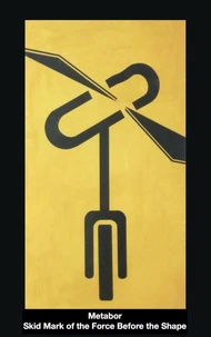 Metabor. Skid Mark of the Force Before the Shape