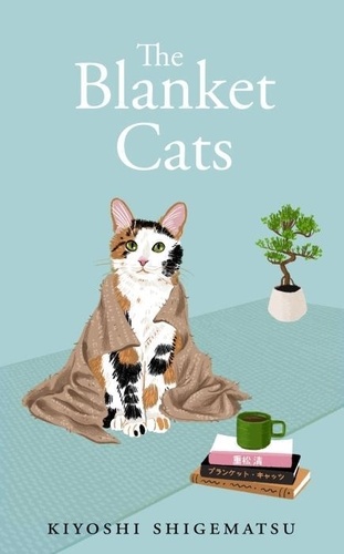 Kiyoshi Shigematsu - The Blanket Cats.