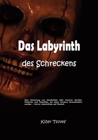  Kizer Tlovef - Das Labyrinth des Schreckens: Eine Sammlung von Geschichten über Asesinos Seriales, Misterien und Pesadillas, die deine Cordura herausfordern werden - Horror-Geschichten auf Deutsch.