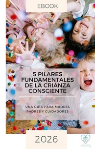 5 Pilares Fundamentales de la Crianza Consciente