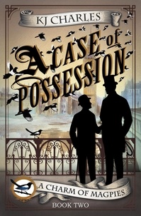  KJ Charles - A Case of Possession - A Charm of Magpies.