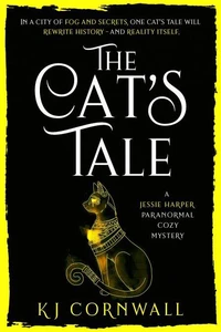 The Cat's Tale: A Paranormal Cozy Mystery