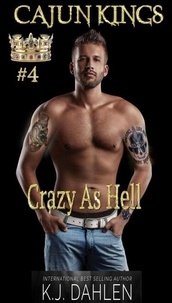  Kj Dahlen - Crazy As Hell - Cajun Kings, #4.
