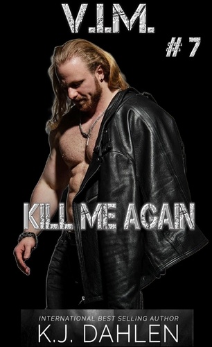  Kj Dahlen - Kill Me Again - Vengeance Is Mine, #7.