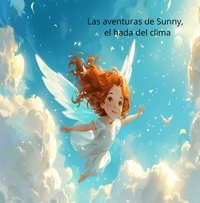  KJ Rose - Las aventuras de Sunny, el Hada del Clima.