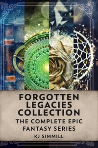  KJ Simmill - Forgotten Legacies Collection: The Complete Epic Fantasy Series.
