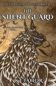  KJ Taylor - The Silent Guard - The Southern Star Trilogy, #2.