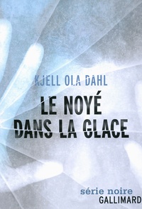 Kjell Ola Dahl - Le noyé dans la glace.