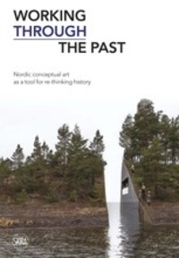 Kjetil Roed - Working through the past nordic conceptual art as a tool for re-thinking history.
