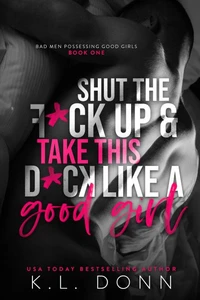 Shut the F*ck up and Take this D*ck Like a Good Girl