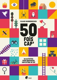 Klaar Hammenecker - 50 fois cap' ! - Ou comment booster la confiance dès l'enfance.