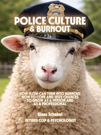 Police Culture & Burnout. How police culture can turn flow into burnout, how to cope and seize chances to grow as a person and as a professional