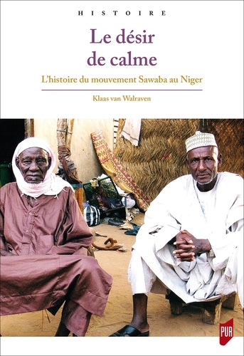 Le désir de calme. L'histoire du mouvement Sawaba au Niger