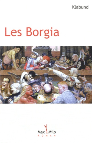 Les Borgia. Roman d'une famille