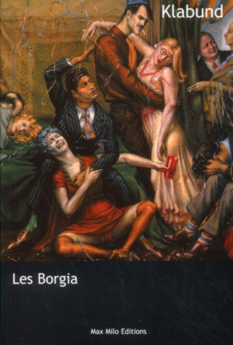  Klabund - Les Borgia. - Le roman d'une famille.