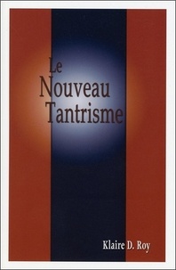Klaire D. Roy - Le Nouveau Tantrisme.