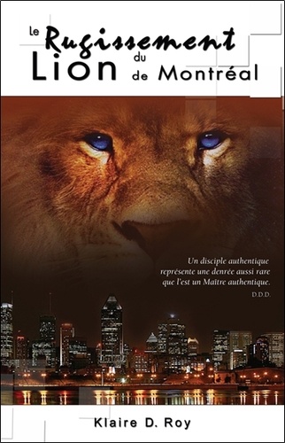 Klaire D. Roy - Le Rugissement du Lion de Montréal. 1 CD audio