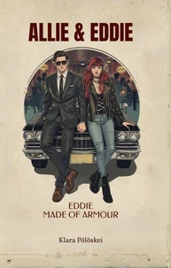 Allie &amp; Eddie: Eddie – Made of Armour