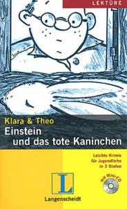  Klara & Theo - Einstein und das tote Kaninchen. 1 CD audio