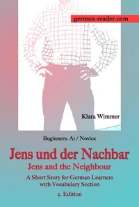 German Reader, Beginners A1/Novice – Jens und der Nachbar / Jens and the Neighbour