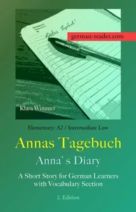German Reader, Elementary A2/Intermediate Low – Annas Tagebuch / Anna’s Diary
