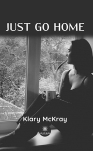 Klary Mckray - Just go home.