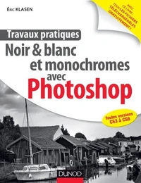 Travaux pratiques : Noir &amp; blanc et monochromes avec Photoshop