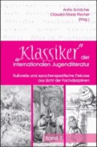 "Klassiker" der internationalen Jugendliteratur - Band 2: ´Kulturelle und epochenspezifische Diskurse aus Sicht der Fachdisziplinen.