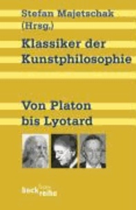 Klassiker der Kunstphilosophie - Von Platon bis Lyotard.