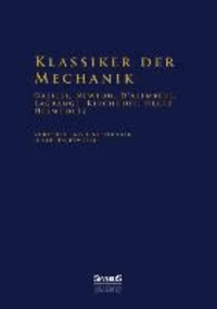 Klassiker der Mechanik - Galilei, Newton, D'Alembert, Lagrange, Kirchhoff, Hertz, Helmholtz