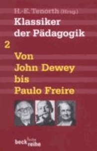 Klassiker der Pädagogik 2 - Von John Dewey bis Paulo Freire.